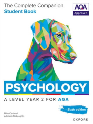 A Level Psychology: The Complete Companions for AQA Psychology A Level: Year 2 Student Book, 6th Edition - Mike Cardwell,Adelaide McLaughlin