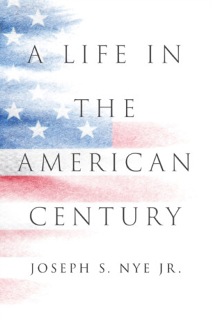 A Life in the American Century - Joseph S. Nye