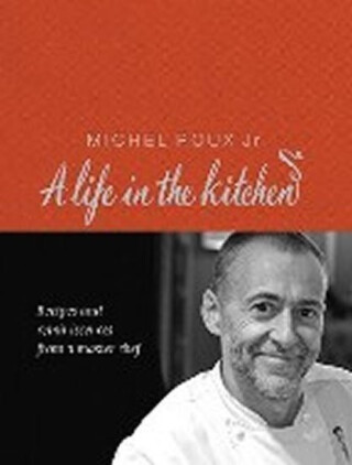 Michel Roux: A Life In The Kitchen - Michel Roux Jr.