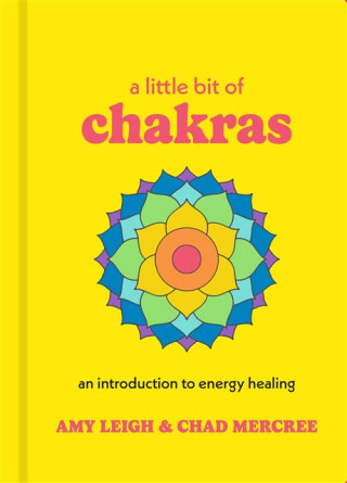 A Little Bit of Chakras - Amy Leigh Mercree,Chad Mercree