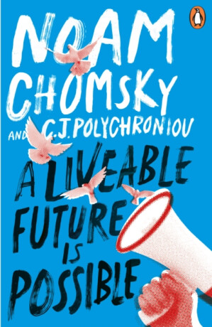 A Liveable Future is Possible - Noam Chomsky,C. J. Polychroniou