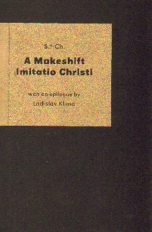A Makeshift Imitatio Christi - Ladislav Klíma,S. d. Ch.