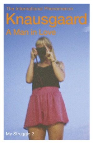 A Man in Love - Karl Ove Knausgaard
