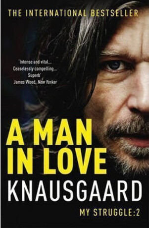 A Man in Love - Karl Ove Knausgaard