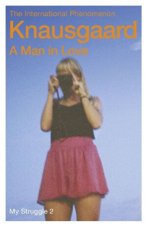 A Man in Love - Karl Ove Knausgaard