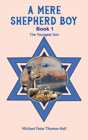 A Mere Shepherd Boy - Book 1 - Michael Peter Thomas-Hall