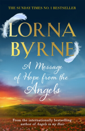 A Message of Hope from the Angels - Lorna Byrneová