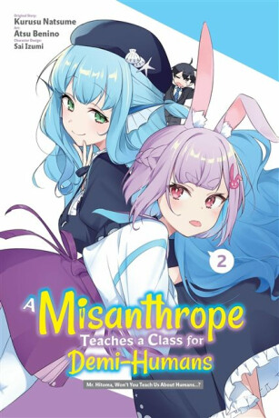 A Misanthrope Teaches a Class for Demi-Humans, Vol. 2 (manga) - Kurusu Natsume,Atsu Benino,ANYCOLOR Inc.,Sai Izumi,Aila Nagamine,airco airco