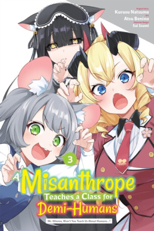 A Misanthrope Teaches a Class for Demi-Humans, Vol. 3 (manga) - Sai Izumi,Aila Nagamine