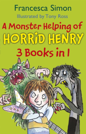 A Monster Helping of Horrid Henry 3-in-1 - Francesca Simon