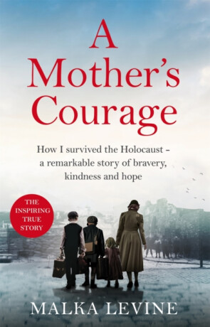 A Mother's Courage - Malka Levine