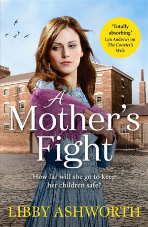 A Mother's Fight - Libby Ashworth