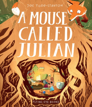 A Mouse Called Julian - Joe Todd-Stanton