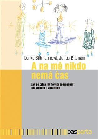 A na mě nikdo nemá čas - Julius Bittmann,Lenka Bittmannová