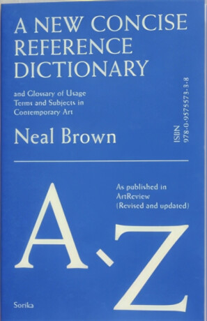 New Concise Reference Dictionary of Art - Neal Brown