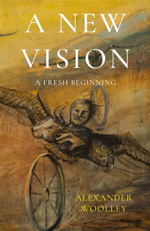 A New Vision - Alexander Woolley
