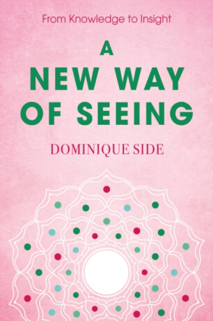 A New Way of Seeing - Dominique Side