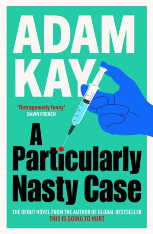 A Particularly Nasty Case - Adam Kay