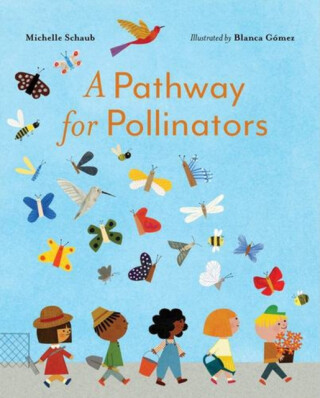 A Pathway for Pollinators - Michelle Schaub
