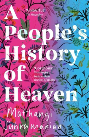 A People's History of Heaven - Mathangi Subramanian