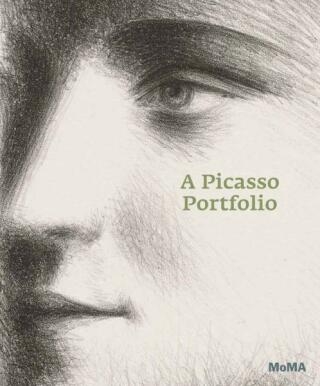 A Picasso Portfolio: Prints from The Museum of Modern Art - Deborah Wye