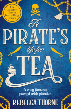 A Pirate's Life for Tea - Rebecca Thorne