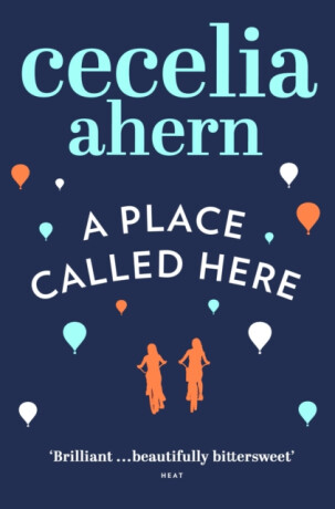 A Place Called Here - Cecelia Ahern