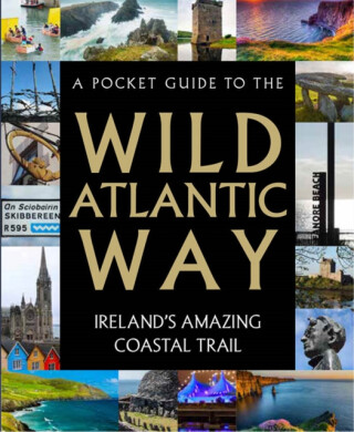 A Pocket Guide to the Wild Atlantic Way - 