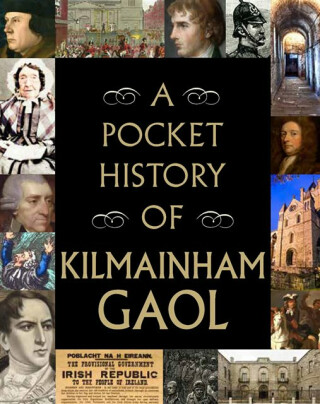 A Pocket History of Kilmainham Gaol - 