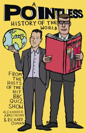 A Pointless History of the World - Richard Osman,Alexander Armstrong