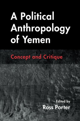 A Political Anthropology of Yemen - 