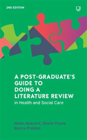 A Postgraduate's Guide to Doing a Literature Review in Health and Social Care, 2e - Helen Aveyard,Nancy Preston,Sheila Payne