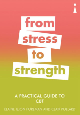 A Practical Guide to CBT - Elaine Iljon Foreman,Clair Pollard,Elaine Foreman