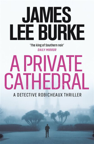 A Private Cathedral - James Lee Burke