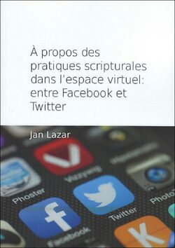 Á propos des pratiques scripturales dans l´espace virtuel: - Jan Lazar