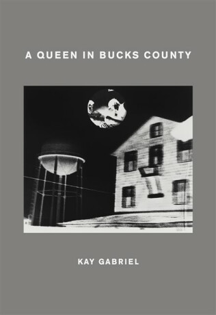 A Queen in Bucks County - Kay Gabriel