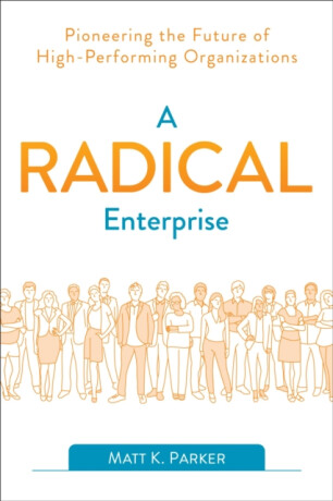 A Radical Enterprise - Matt K. Parker