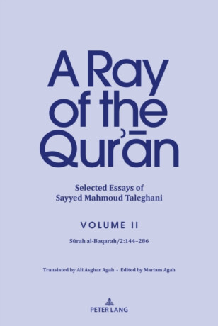 A Ray of the Qurâ€™an: Selected Essays of Sayyed Mahmoud Taleghani Volume II - Sayyed Mahmoud Taleghani