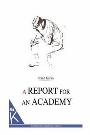 A Report for an Academy - Franz Kafka