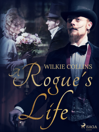 A Rogue's Life - Wilkie Collins