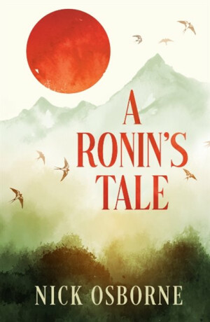 A Ronin's Tale - Nick  Osborne