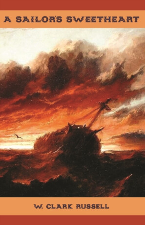 A Sailor's Sweetheart - W. Clark Russell