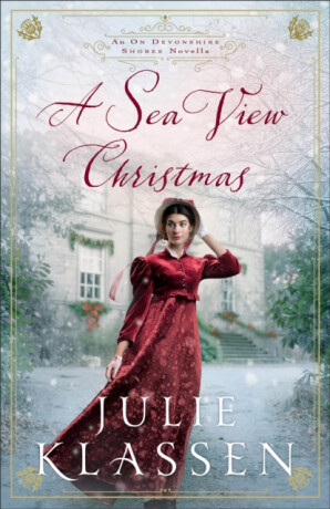 A Sea View Christmas - Julie Klassen