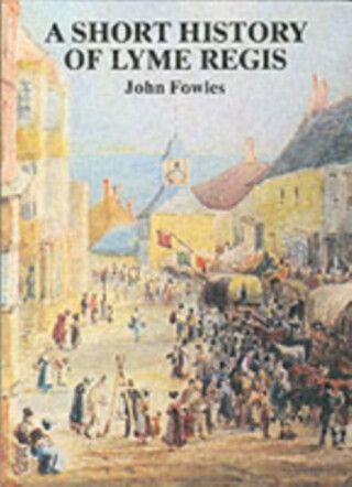 A Short History of Lyme Regis - John Fowles