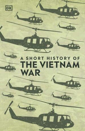 A Short History of The Vietnam War - DK