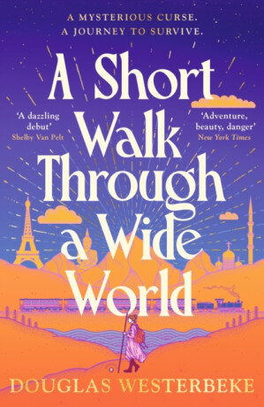 A Short Walk Through a Wide World - Douglas Westerbeke
