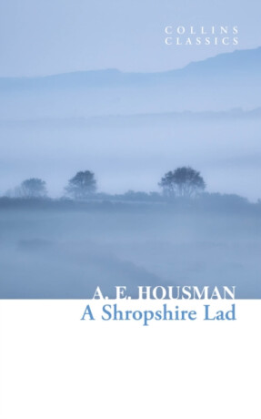 A Shropshire Lad - A.E. Housman
