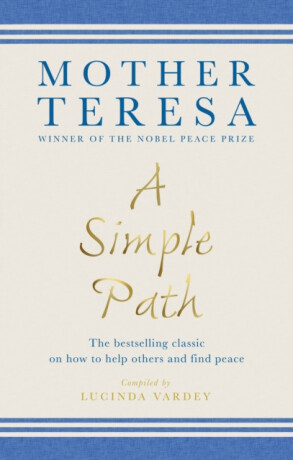 A Simple Path - Mother Teresa