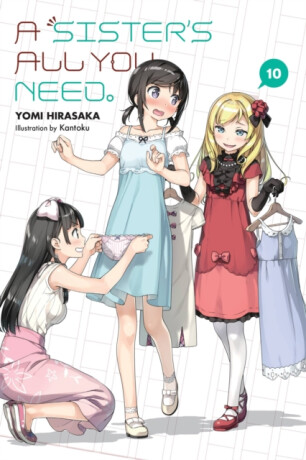 A Sister's All You Need., Vol. 10 (light novel) - Hirasaka Yomi,Kevin Gifford,Kantoku Kantoku