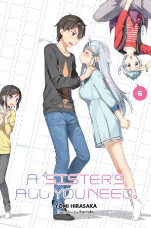 A Sister's All You Need., Vol. 6 (light novel) - Kantoku Kantoku